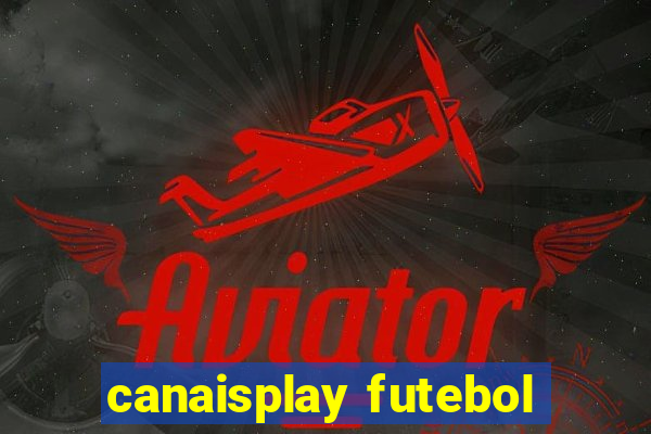 canaisplay futebol